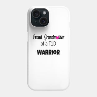 Proud Grandmother Of A T1D Warrior - Black Text - Pink Heart Phone Case