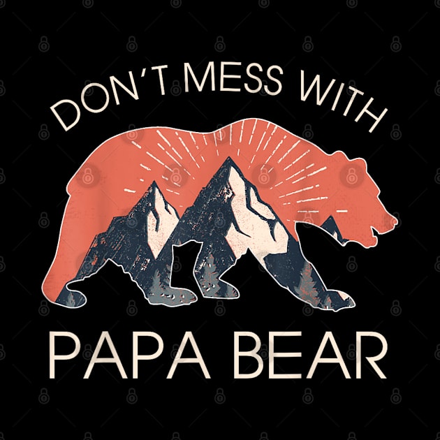 Don't Mess With Papa Bear Father's Day by SmilArt