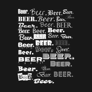 Beer Beer Beer T-Shirt