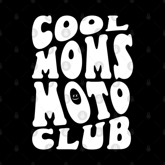 Cool Moms Moto Club by SHIP