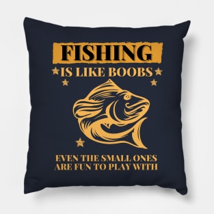 Fishing are like boobs Pillow