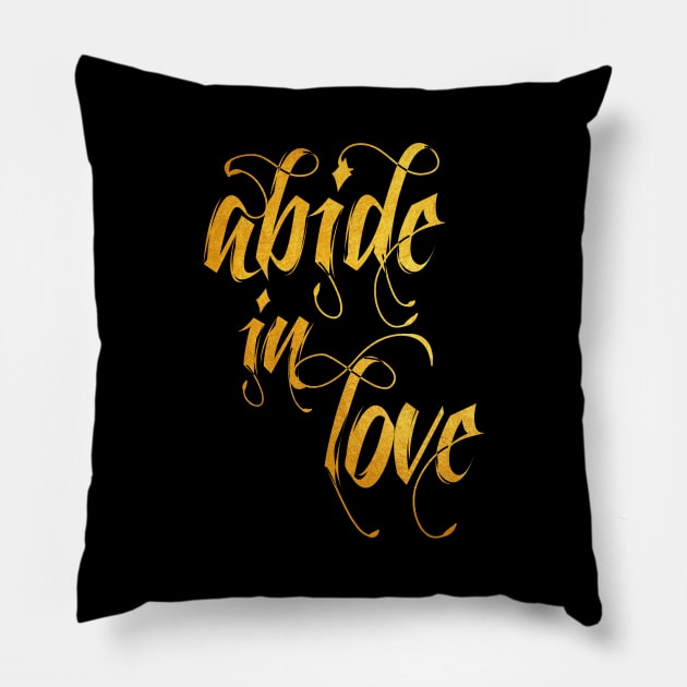 Abide in love Pillow by Dhynzz