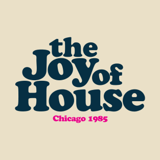 The Joy of House Music T-Shirt