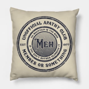 Unofficial Apathy Club Member Pillow