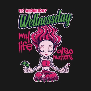 Its Wednesday Wellness day T-Shirt