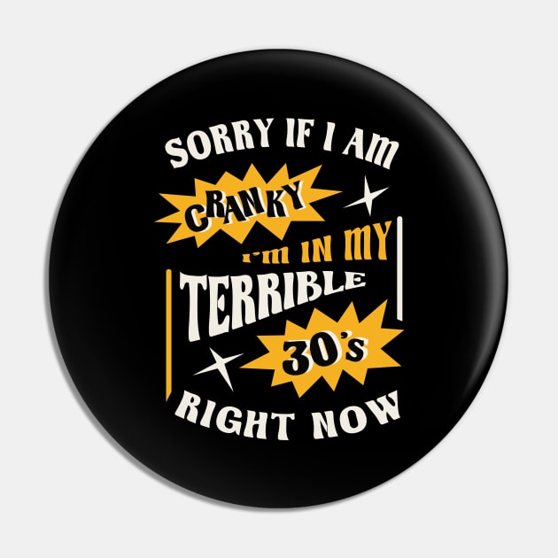 Terrible 30s Humor Relatable Crankiness Pin by Life2LiveDesign