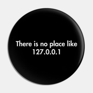 There is no place like 127.0.0.1 Pin