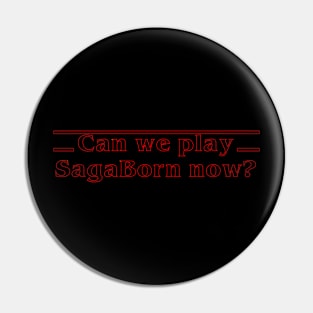 Can We Play SagaBorn Now? Pin