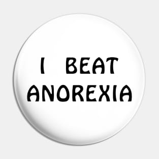 I Beat Anorexia Pin