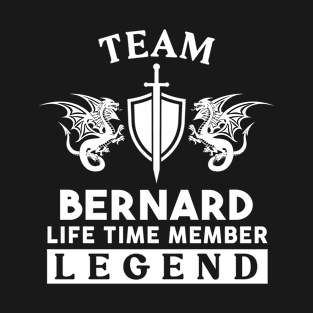 Bernard Name T Shirt - Bernard Life Time Member Legend Gift Item Tee T-Shirt