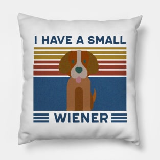 I have a small wiener, Wiener Dog, Weiner Dog Pillow