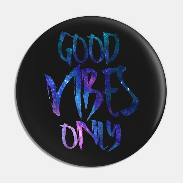 Good Vibes Only Pin by Samcole18