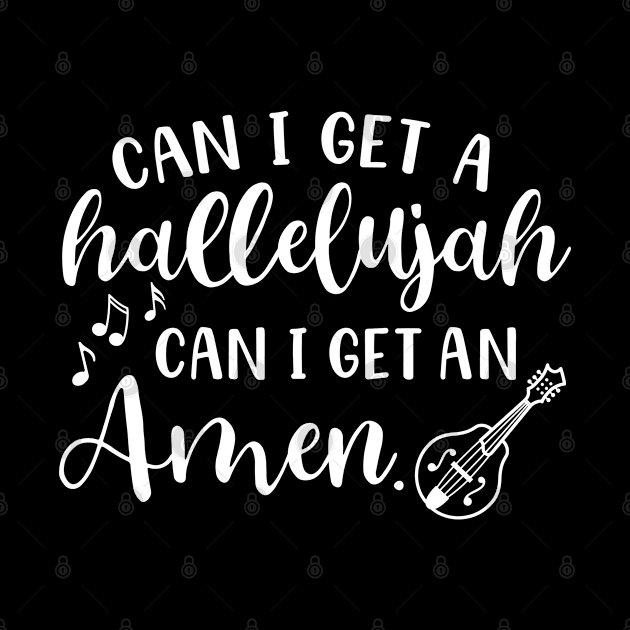 Can I Get A Hallelujah Can I Get An Amen Mandolin by GlimmerDesigns