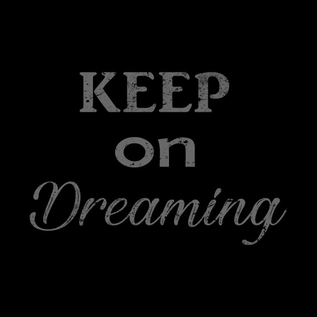 Keep on dreaming by LND4design