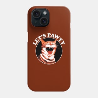 Let's Pawty | Funny Saying For cat Lovers Phone Case