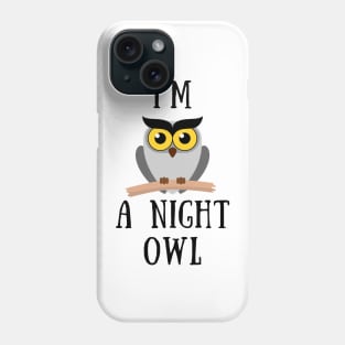 I'm a night owl Phone Case