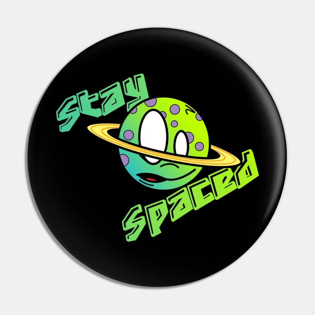 Stay Spaced Pin by BlazedAustralia