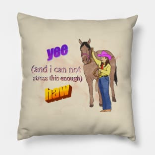 Yee to The Haw Pillow