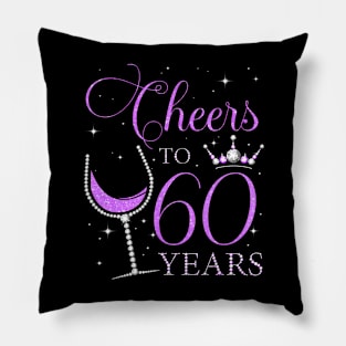 Cheers to 60 Years Old Bday 60th Birthday Party Woman Queen Pillow