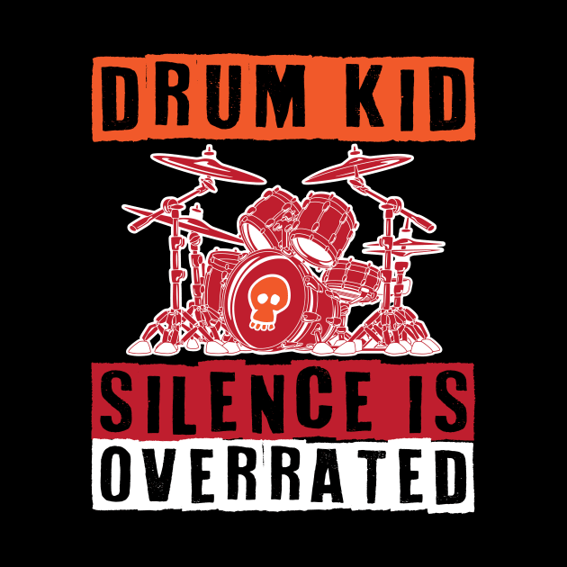 Drum Kid Silence is Overrated by maxcode