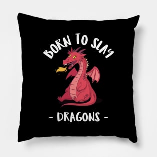 born to slay dragons Pillow