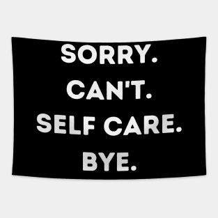 Sorry Can't Self Care Bye Tapestry