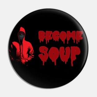 Become Soup Pin