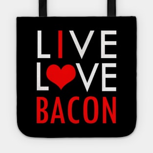 Funny LIVE LOVE BACON I Love Bacon Tote