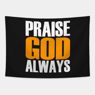 Praise God Always Tapestry