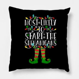 Most Likely To Start The Shenanigans Elf Christmas Family Pillow