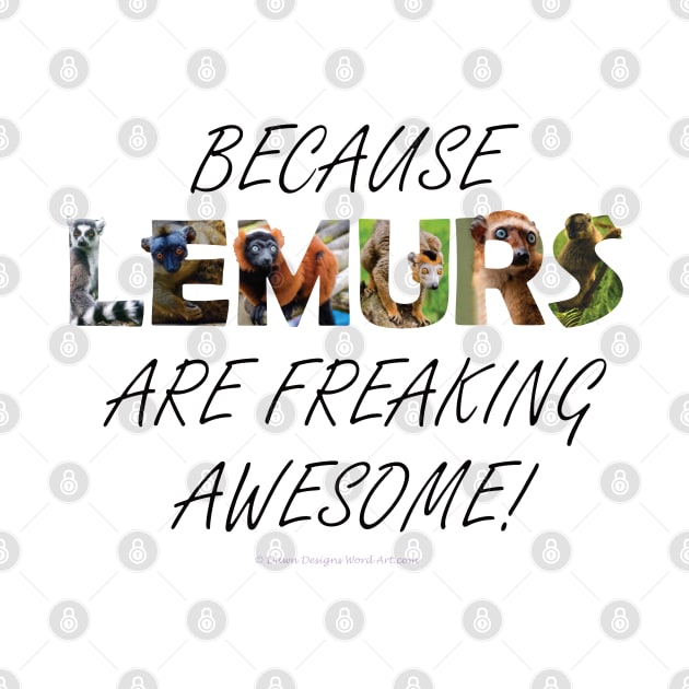 Because lemurs are freaking awesome - wildlife oil painting word art by DawnDesignsWordArt