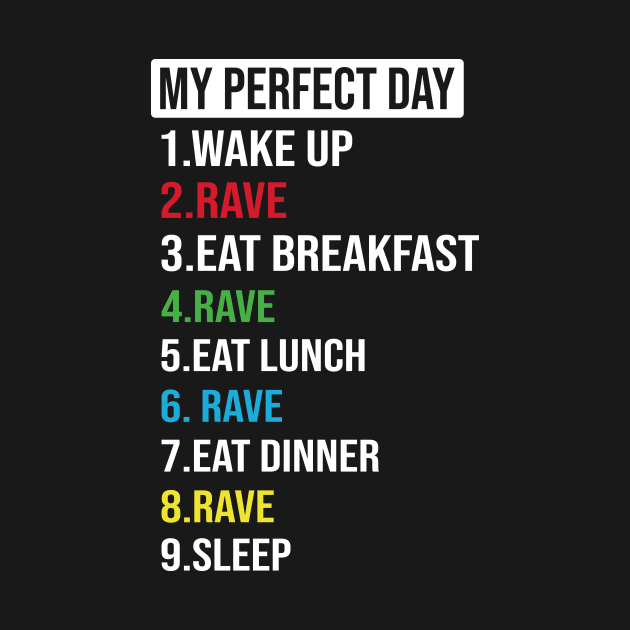 My Perfect Day Rave DJ Techno EDM Music by funkyteesfunny