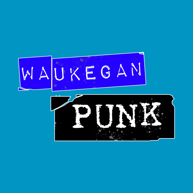 Waukegan Punk by Vandalay Industries