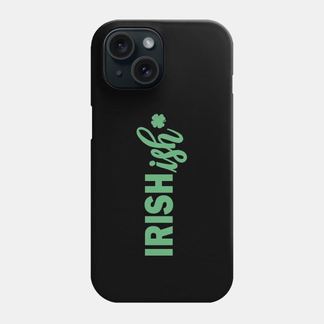 Irishish Phone Case by valentinahramov