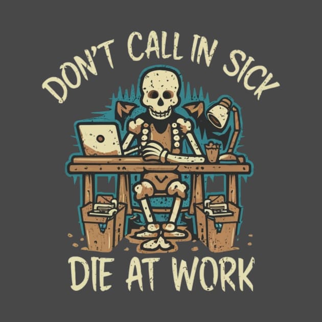 Die At Work by Jason's Finery