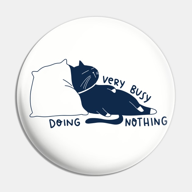 Very Busy Doing Nothing (navy blue) Pin by Moonaries illo