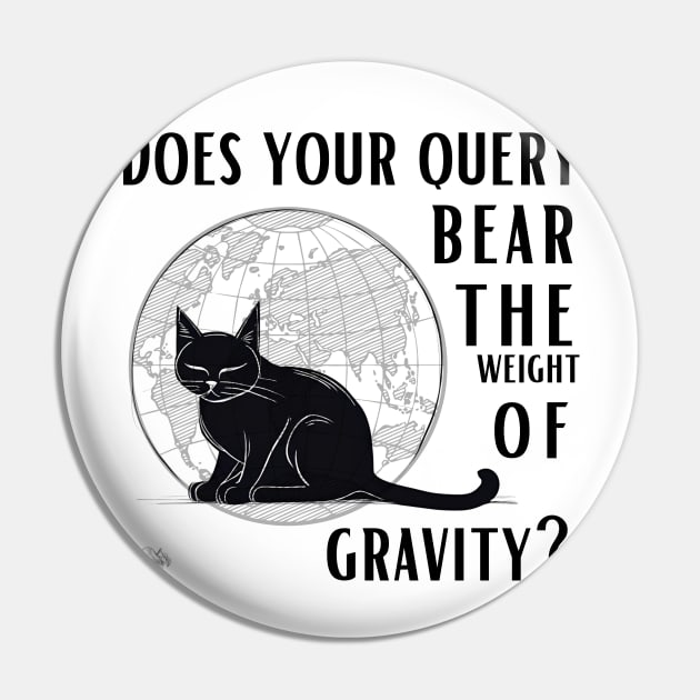 Does your query bear the weight of gravity? Pin by ThatSimply!