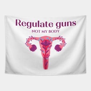 regulate guns not my body Tapestry