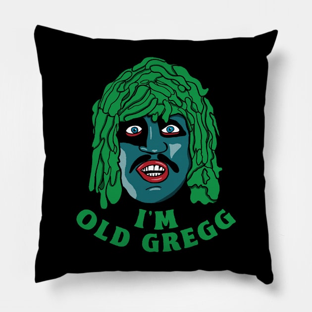 I'm Old Gregg Pillow by maddude