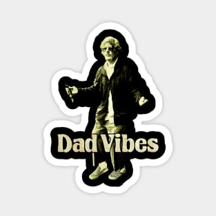 Dad Vibes Magnet