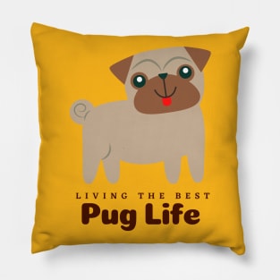 Living The Best Pug Life Pillow