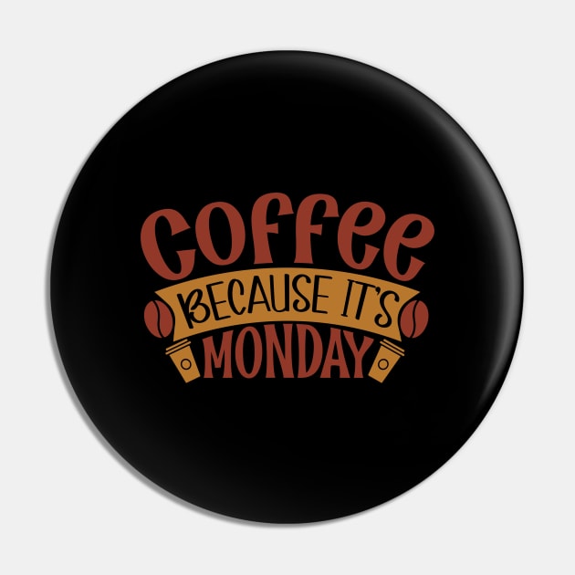 Coffee Because It's Monday Pin by WALAB