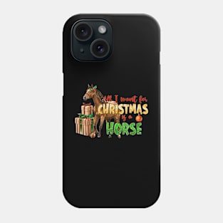 All I want for Christmas is a Horse Phone Case