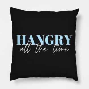 Hangry All The Time Pillow