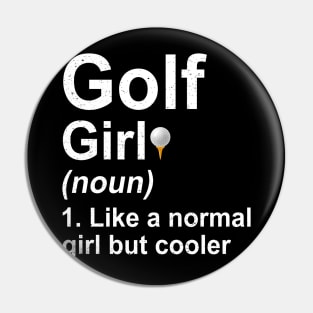 Golf Girl Noun Like A Normal Coach But Cooler Pin