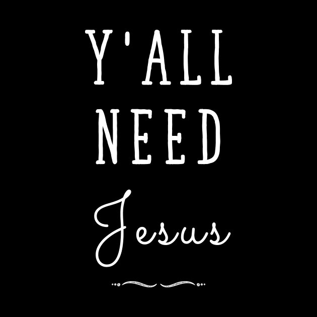 Y'all need jesus by captainmood