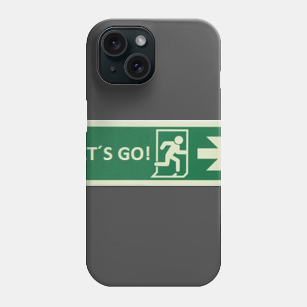 Let´s Go! Phone Case by Ge