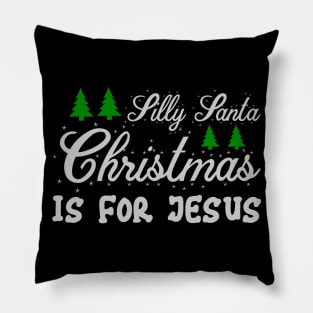 Silly Santa Christmas is for Jesus Funny Ugly Xmas Ugly Christmas Pillow