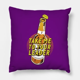 Take Me To Your Leader (Brave Brew World) Pillow