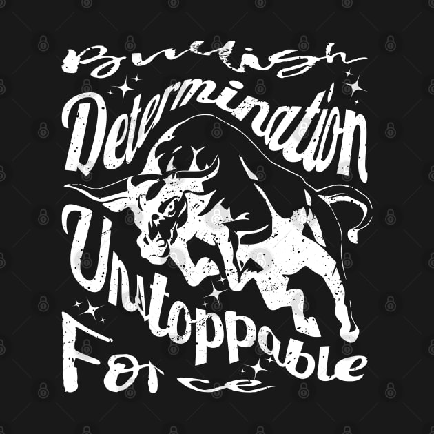 Bullish Determination, Unstoppable Force - Bull by Graphic_01_Sl